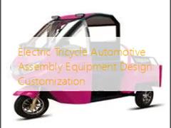 Electric Tricycle Automotive Assembly Equipment Design Customization